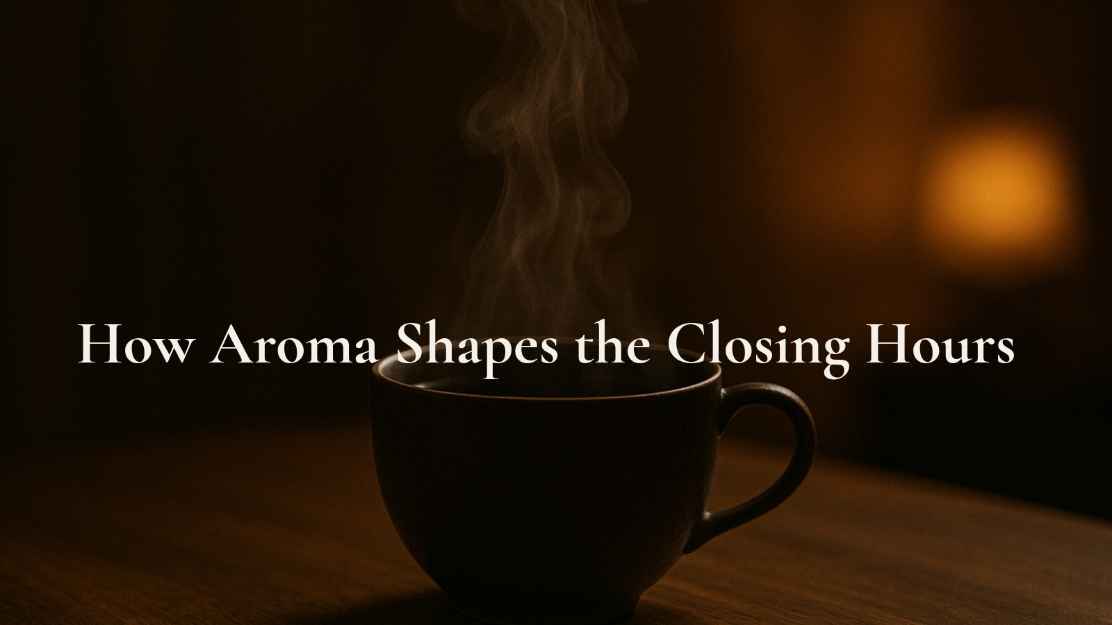 How Aroma Shapes the Closing Hours of the Day