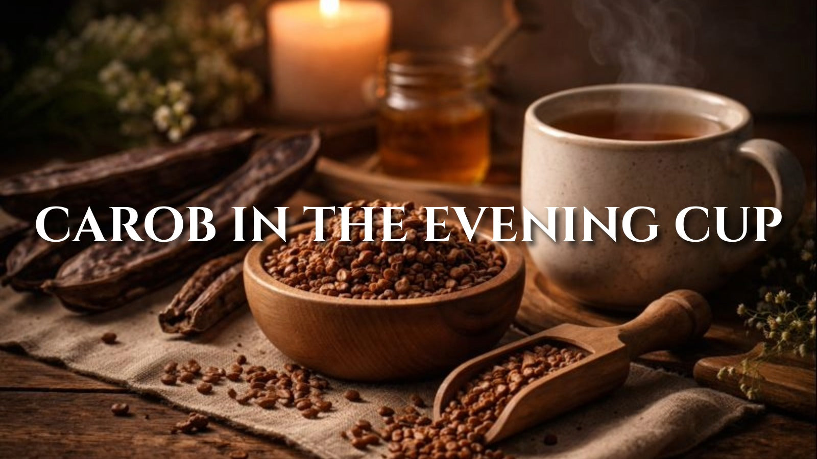 Carob Tea: Cocoa-Like Depth for Evening Unwind