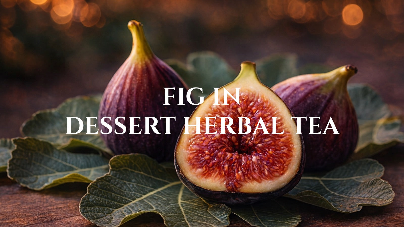 Fig in Herbal Tea: Warmth, Sweetness, and the Evening Cup