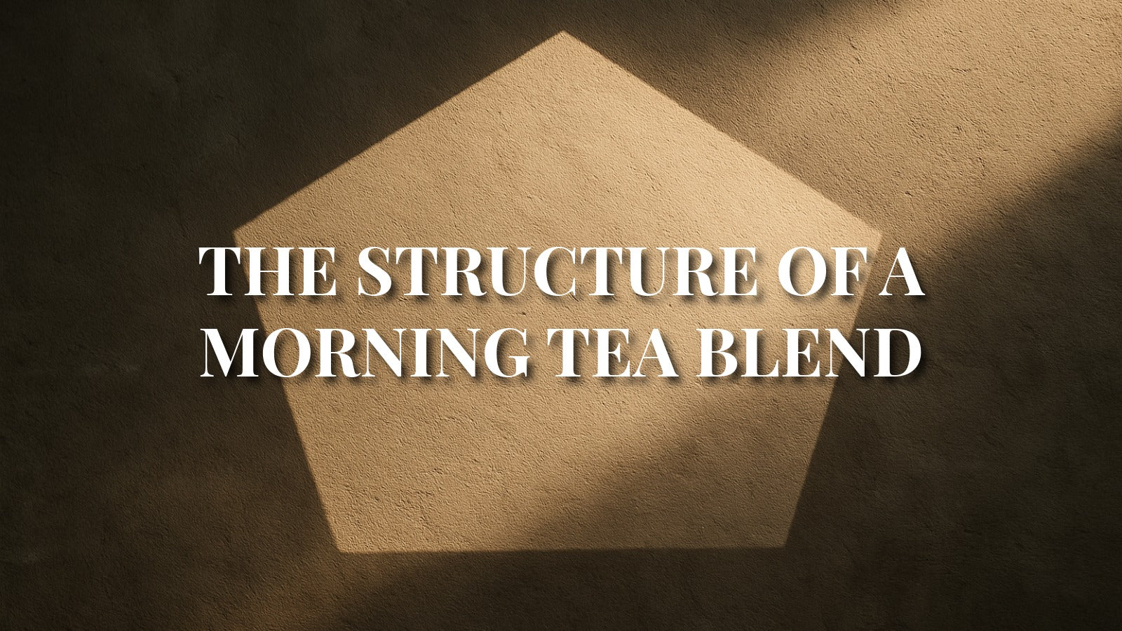 The Structure of a Morning Tea Blend
