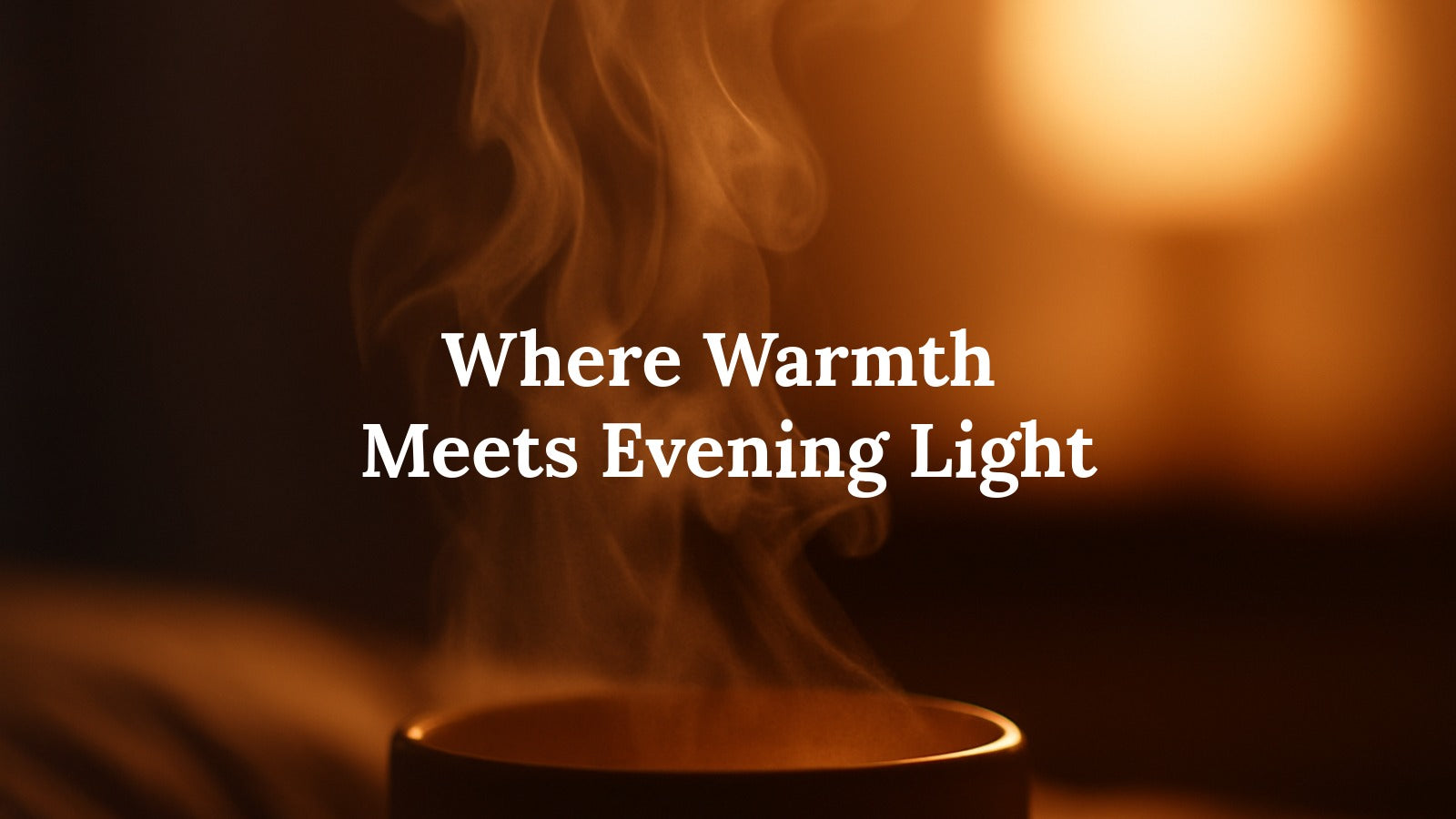 How Warm Tea Shapes the Atmosphere of Evening